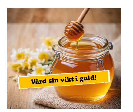 En glasburk med honung och en honungssked, blommor i bakgrunden och texten 'Värd sin vikt i guld!'.