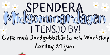 Affisch för midsommardagsevenemang i Tensjö by med café, jordgubbstårta och workshop om växters läkande kraft.