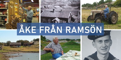 Kollage med äldre man i olika miljöer, landskap, traktor, butik, fika utomhus och gammalt foto. Text: Åke från Ramsön.