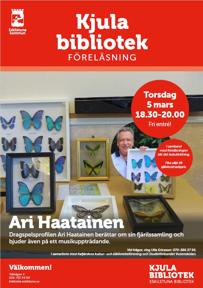 Affisch för föreläsning på Kjula bibliotek om fjärilssamling och musik med Ari Haatainen, 5 mars kl 18.30-20.00.
