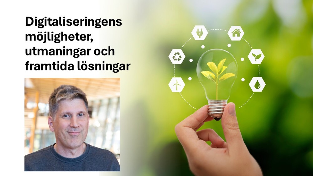 Man med grått hår och blå tröja, text om digitaliseringens möjligheter, samt en hand som håller en glödlampa med växt.