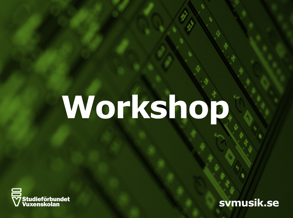 Grön bild med texten 'Workshop' och logotyper för Studieförbundet Vuxenskolan och svmusik.se.