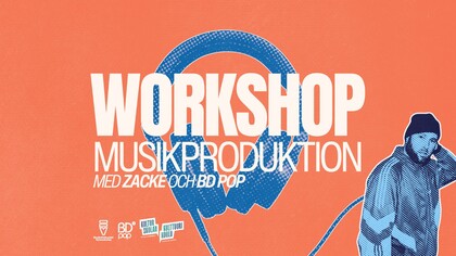 Affisch för workshop i musikproduktion med Zacke och BD Pop, med stora hörlurar och en person i blått mot orange bakgrund.