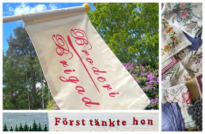 Kollage med handbroderad flagga, broderade dukar och texten 'Först tänkte hon' i rött broderi.