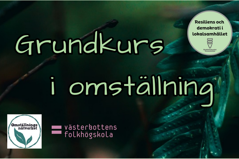 Affisch med texten 'Grundkurs i omställning' mot en bakgrund av gröna blad och logotyper för Omställningsnätverket och Västerbottens folkhögskola.