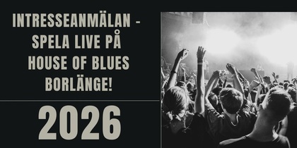 Affisch för House of Blues Borlänge 2026 med information om att spela live, musikgenrer och anmälan.