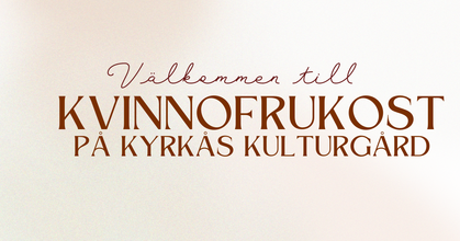 Textbild med inbjudan till kvinnofrukost på Kyrkås Kulturgård, brun text på ljus bakgrund.