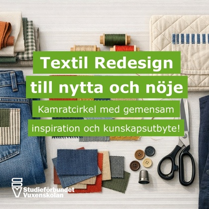 Material för textil redesign, inklusive tygbitar, knappar, sax och tråd, med svensk text om studiecirkel.