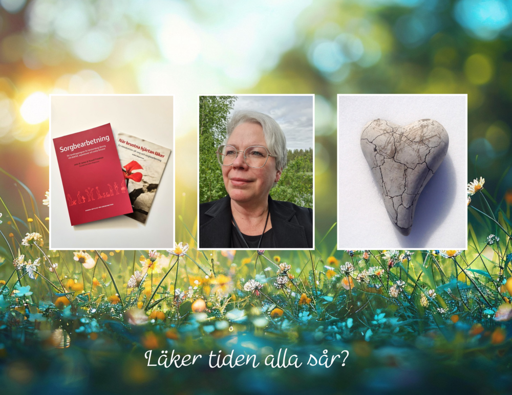 Tre bilder på en blomsteräng: böcker om sorg, en kvinna med grått hår och glasögon, samt ett hjärta av sten. Text: Läker tiden alla sår?