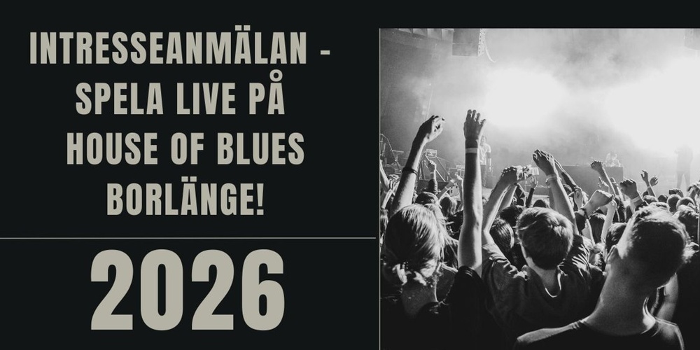Affisch för House of Blues Borlänge 2026 med information om att spela live, musikgenrer och anmälan.