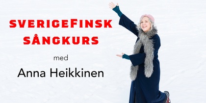 Person i vinterkläder står på snö med text om sverigefinsk sångkurs med Anna Heikkinen.