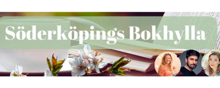 Banner med texten 'Söderköpings Bokhylla', blommor, en öppen bok och tre porträttfoton.