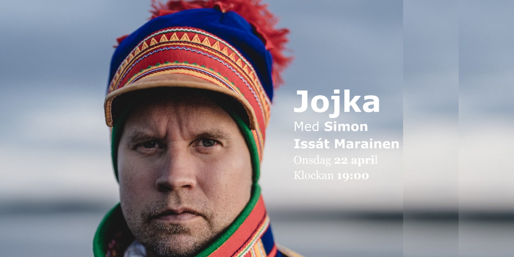 Affisch för evenemanget Jojka med Simon Issát Marainen, med person i samisk dräkt och textinformation.